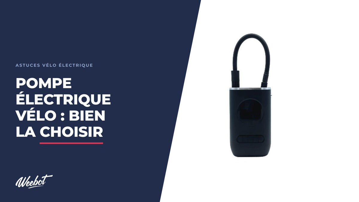 Pompe électrique pour vélo : comment bien la choisir ? - Weebot