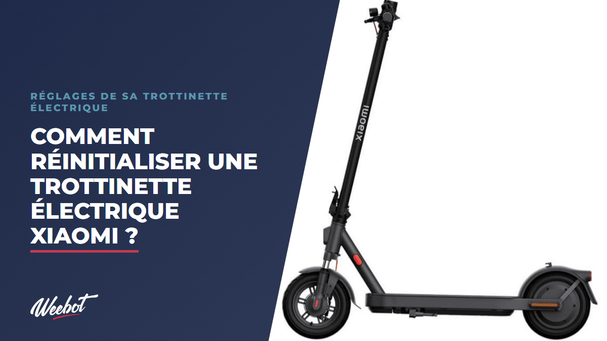 Comment réinitialiser une trottinette électrique Xiaomi ? - Weebot