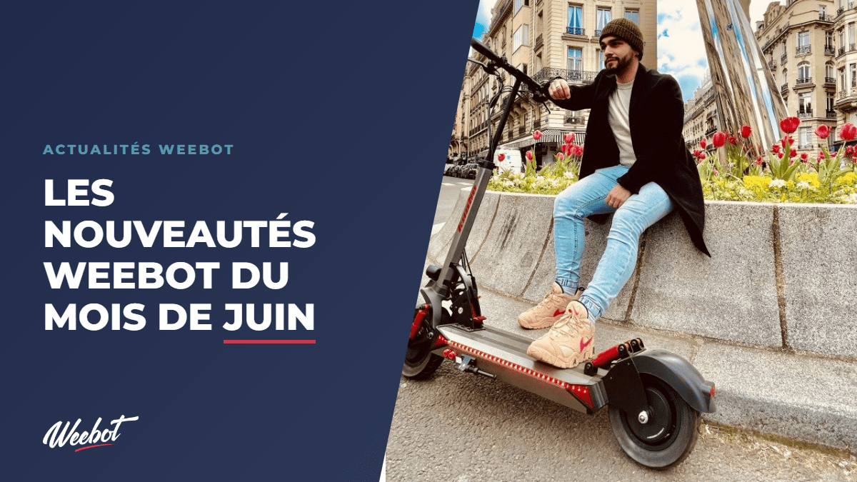 Les nouveautés Weebot du mois de Juin - Weebot