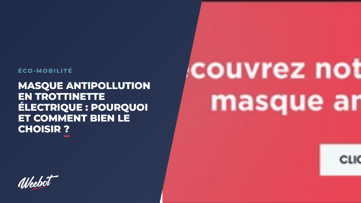 Masque Antipollution en Trottinette Électrique : Pourquoi et Comment Bien le Choisir ? - Weebot