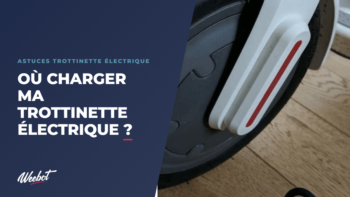 Où charger ma trottinette électrique ? - Weebot