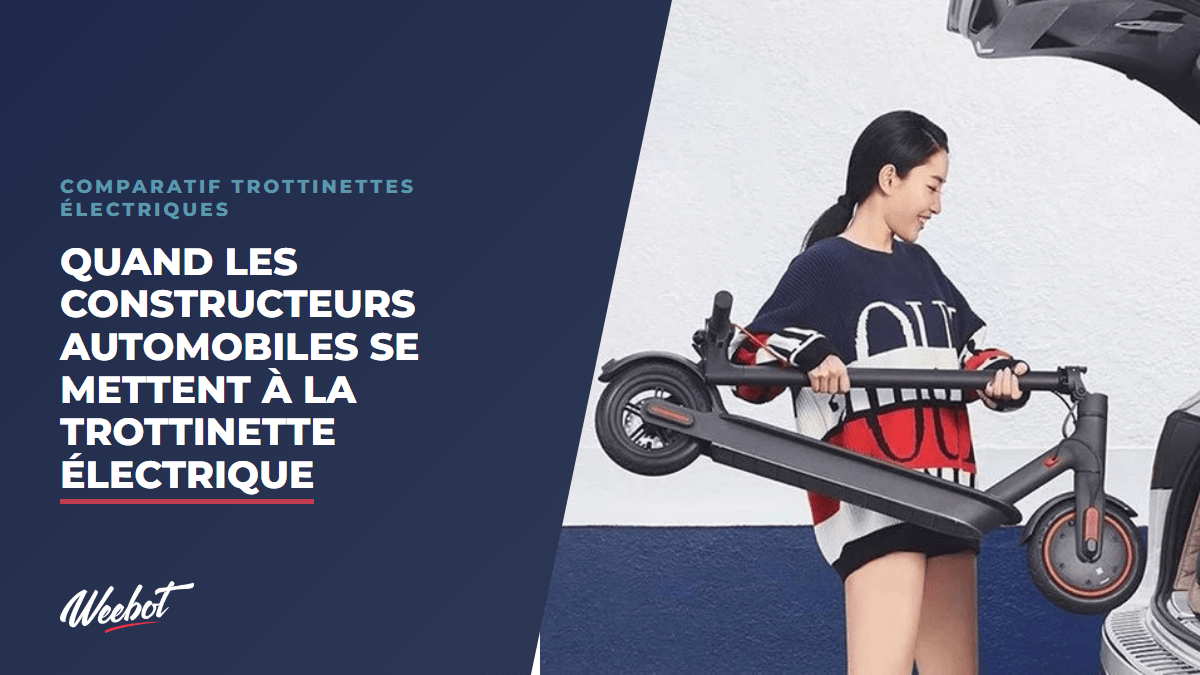 Quand les constructeurs automobiles se mettent à la trottinette électrique - Weebot