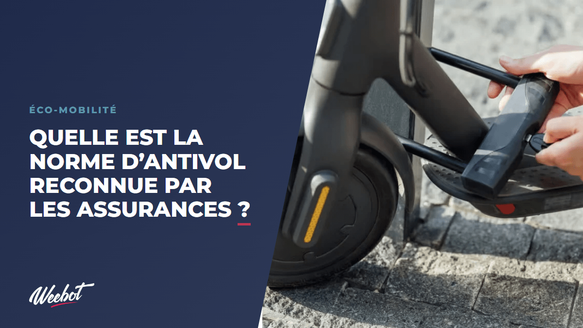 Quelle est la norme d’antivol reconnue par les assurances ? - Weebot