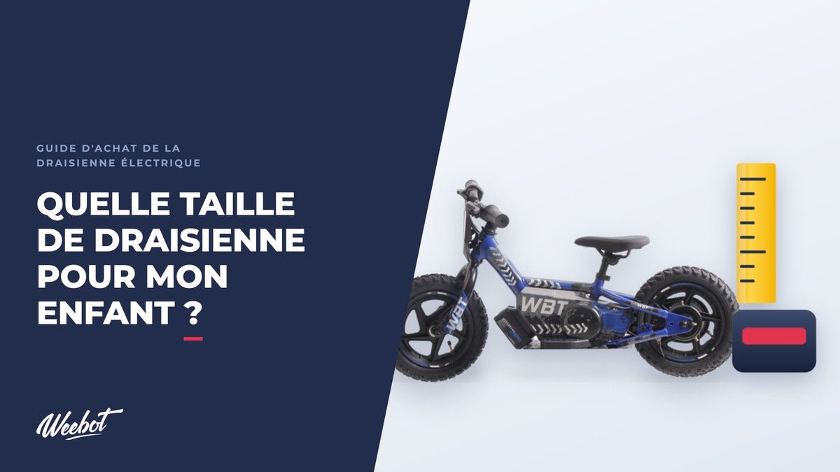 Quelle taille de draisienne électrique pour mon enfant ? - Weebot