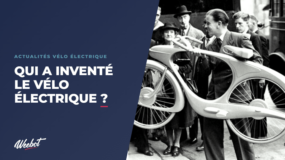 Qui a inventé le vélo électrique ? - Weebot