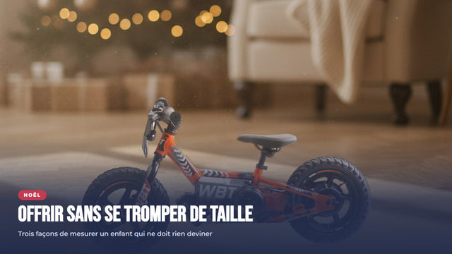 Offrir une draisienne électrique à Noël sans se tromper de taille