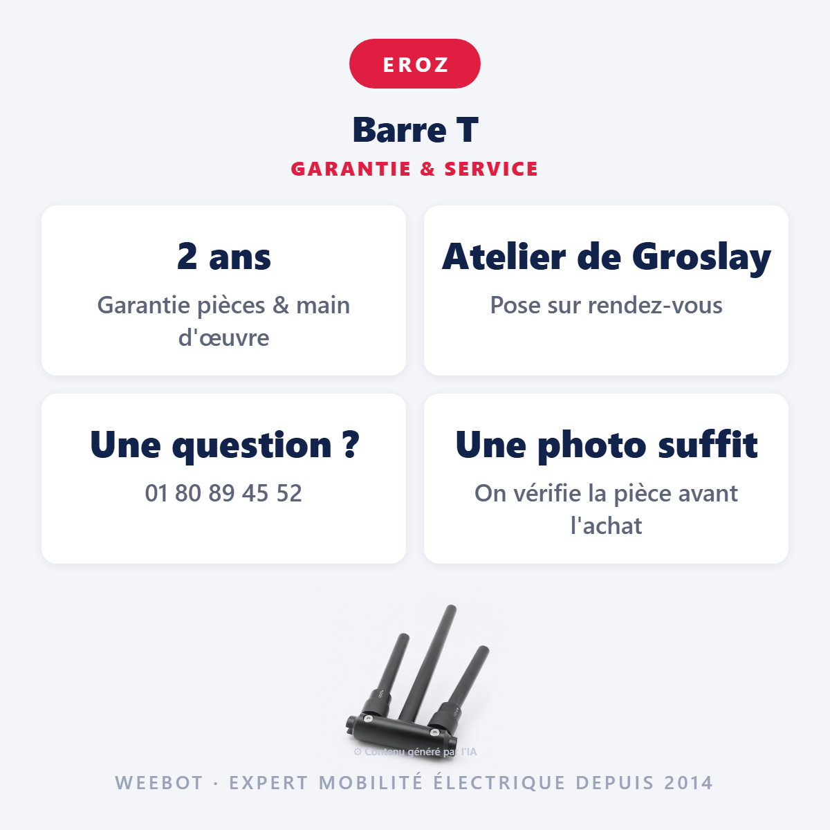 Barre T : garantie 2 ans et service après-vente