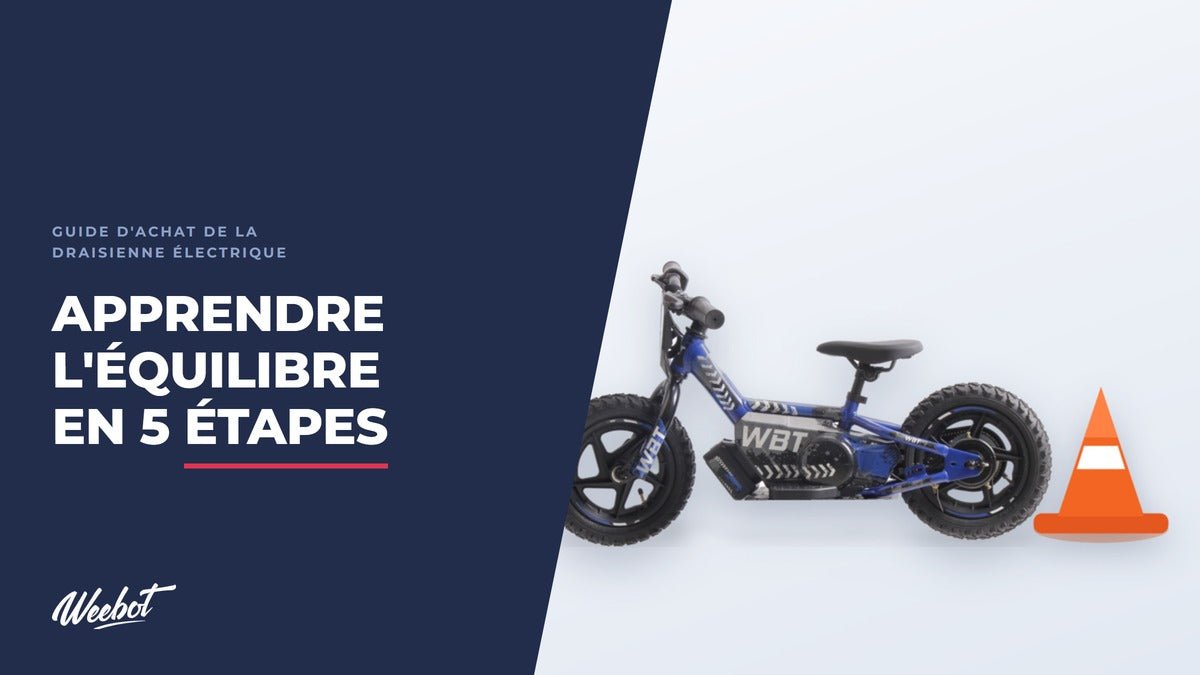 Apprendre l'équilibre en draisienne électrique : les 5 étapes - Weebot