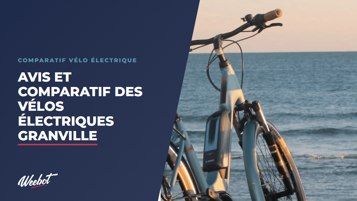 Avis et comparatif des Vélos Électriques Granville - Weebot
