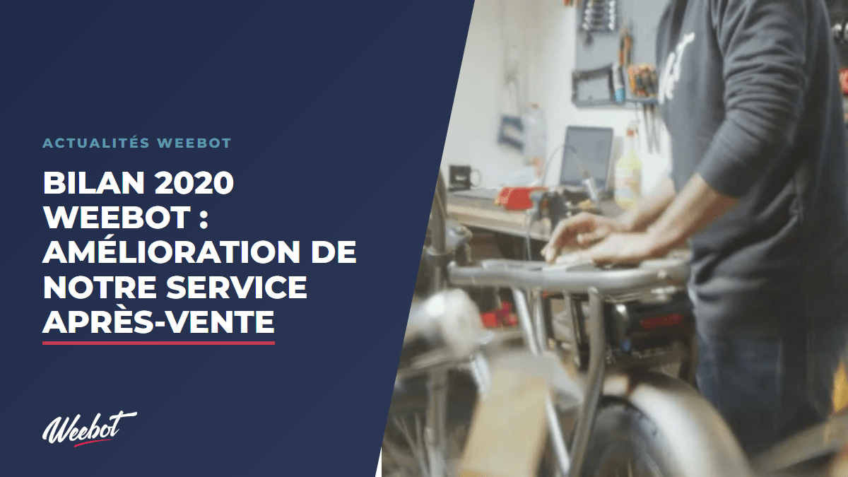Bilan 2020 Weebot : Amélioration de notre Service Après-Vente - Weebot