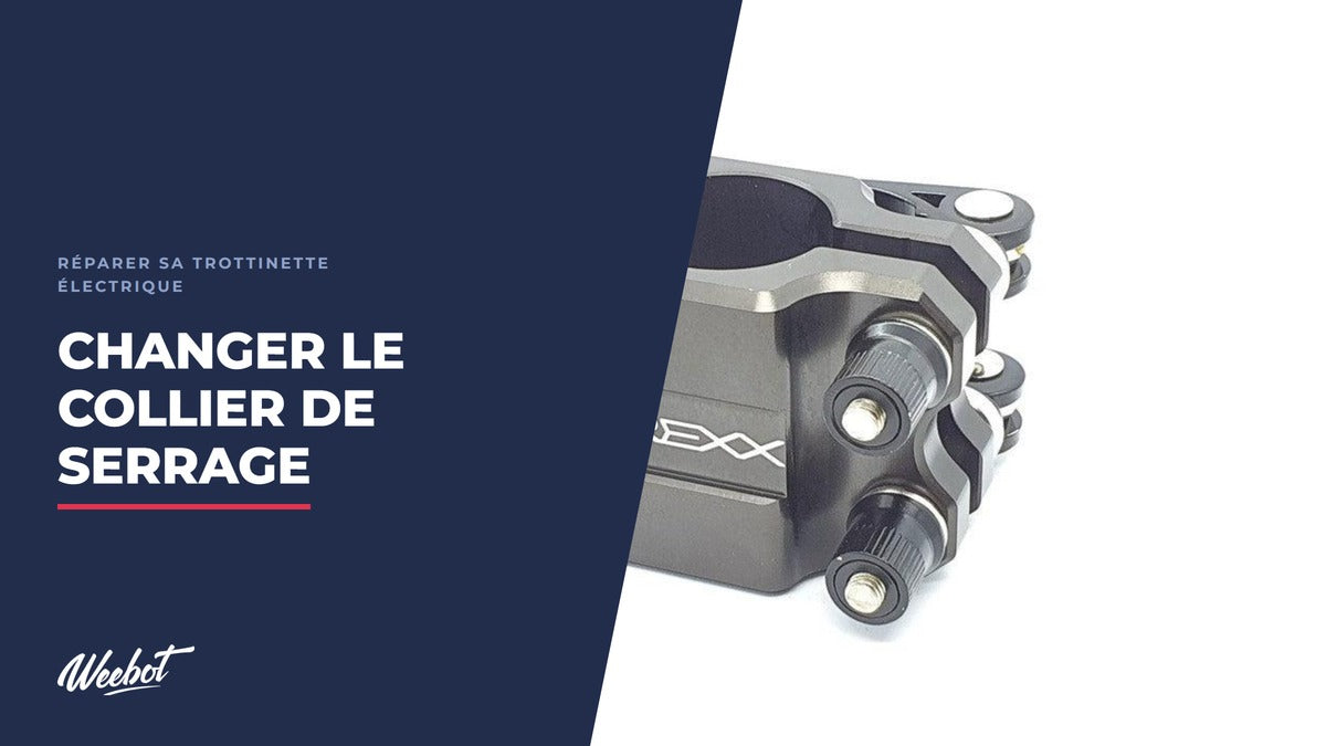 Comment changer le collier de serrage d'une trottinette électrique ? - Weebot