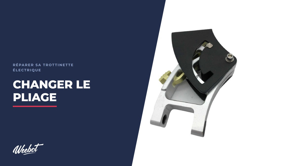 Comment changer le système de pliage d’une trottinette électrique ? - Weebot