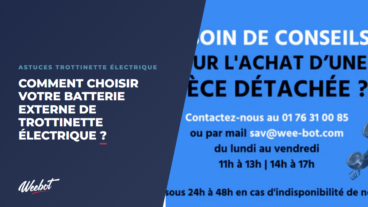 Comment choisir votre batterie externe de trottinette électrique ? - Weebot