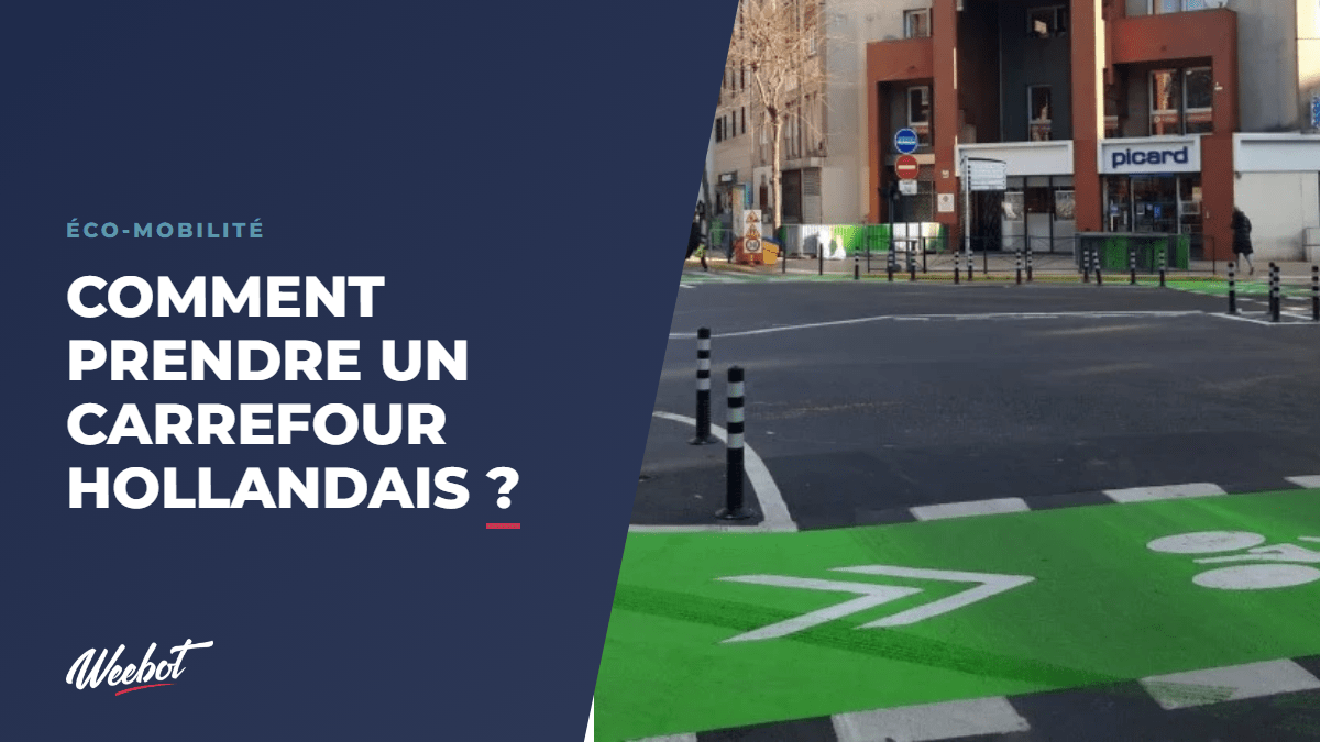 Comment prendre un carrefour hollandais ? - Weebot