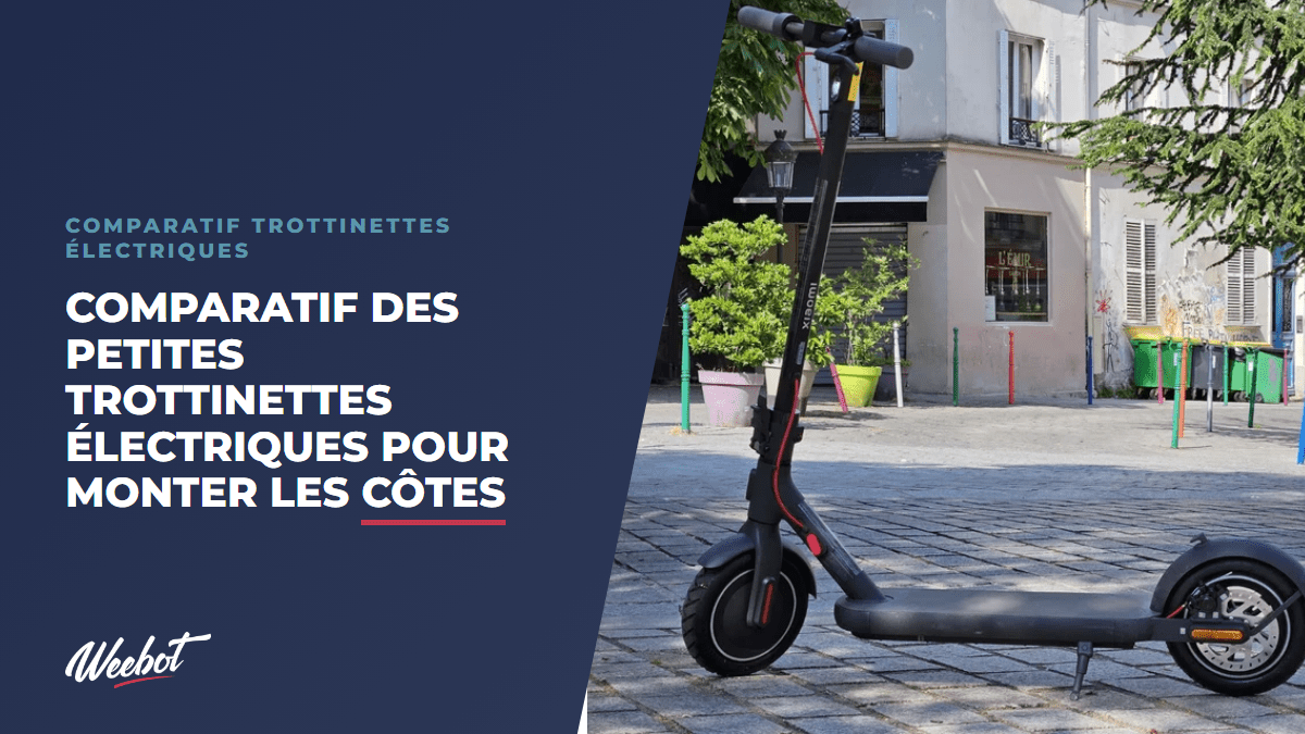 Comparatif des petites trottinettes électriques pour monter les côtes - Weebot