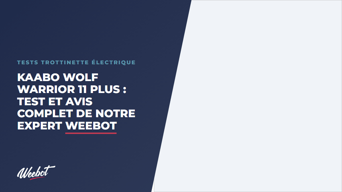 Kaabo Wolf Warrior 11 Plus : Test et Avis Complet de notre Expert Weebot - Weebot