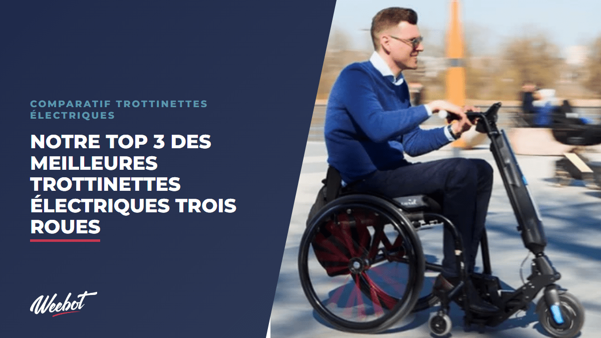 Notre top 3 des meilleures trottinettes électriques trois roues - Weebot