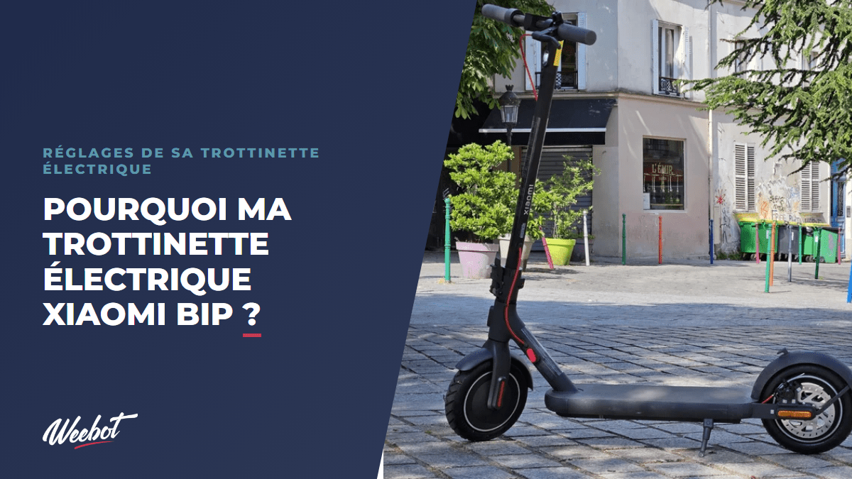 Pourquoi ma trottinette électrique Xiaomi bip ? - Weebot