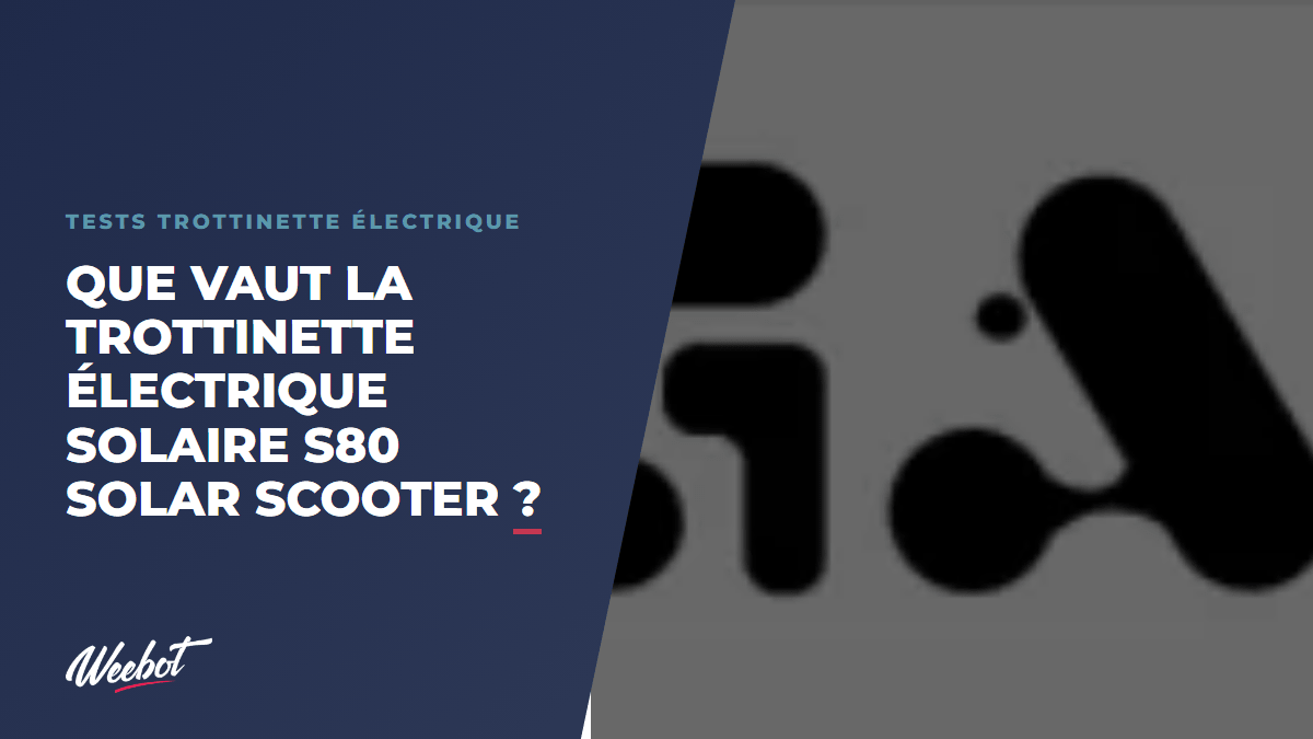 Que vaut  la trottinette électrique solaire S80 Solar Scooter ? - Weebot