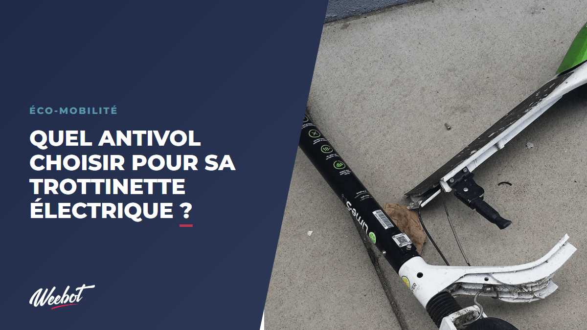 Quel Antivol choisir pour sa trottinette électrique ? - Weebot