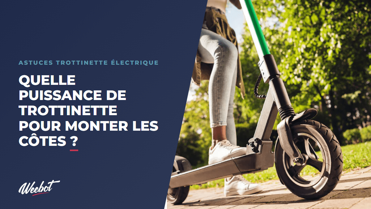 Quelle puissance de  trottinette pour monter les côtes ? - Weebot