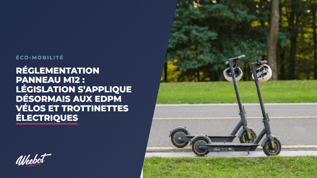 Réglementation Panneau M12 : Législation S’applique Désormais aux EDPM Vélos et Trottinettes Électriques - Weebot
