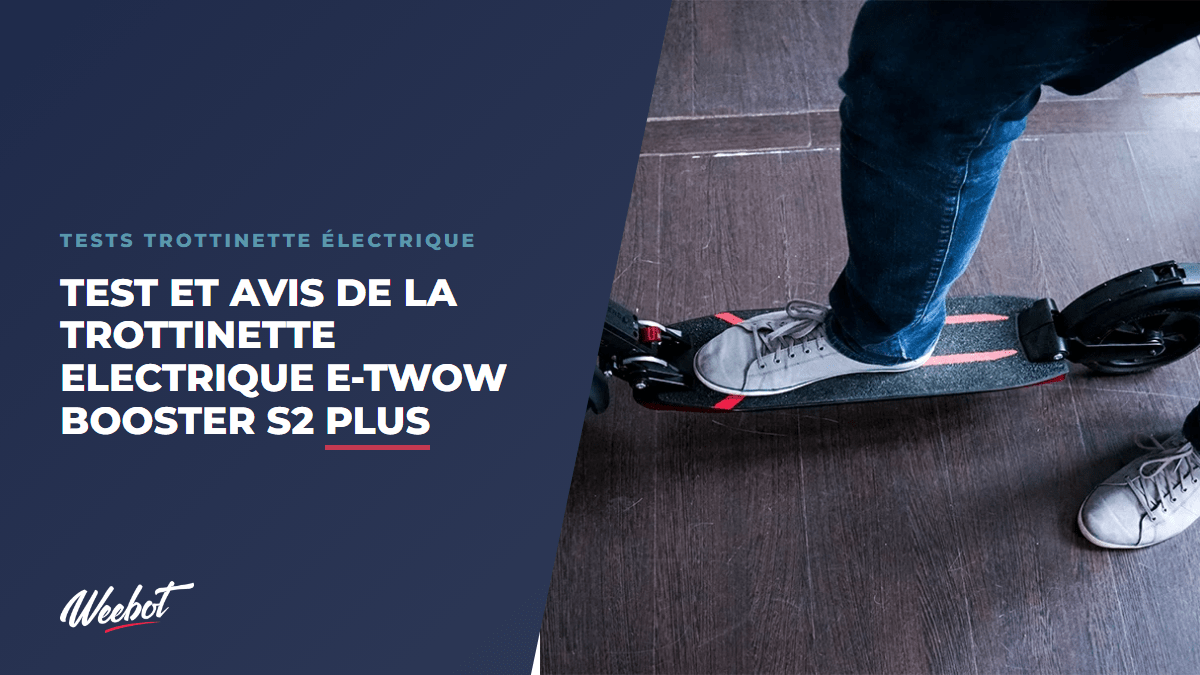 Test et Avis de la Trottinette Electrique E-TWOW Booster S2 Plus - Weebot