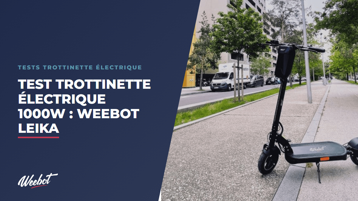 Test trottinette électrique 1000W : Weebot Leika, l'Avis de notre Expert - Weebot