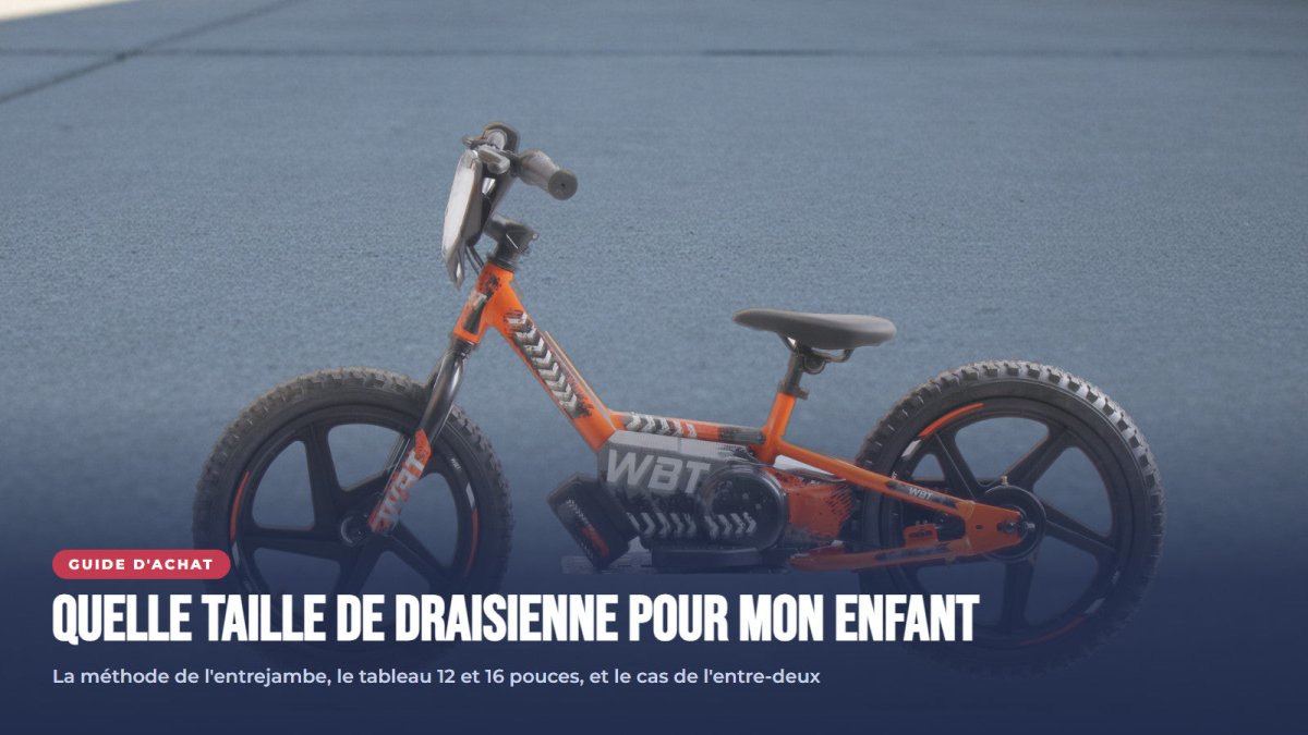 Quelle taille de draisienne électrique pour mon enfant ? - Weebot