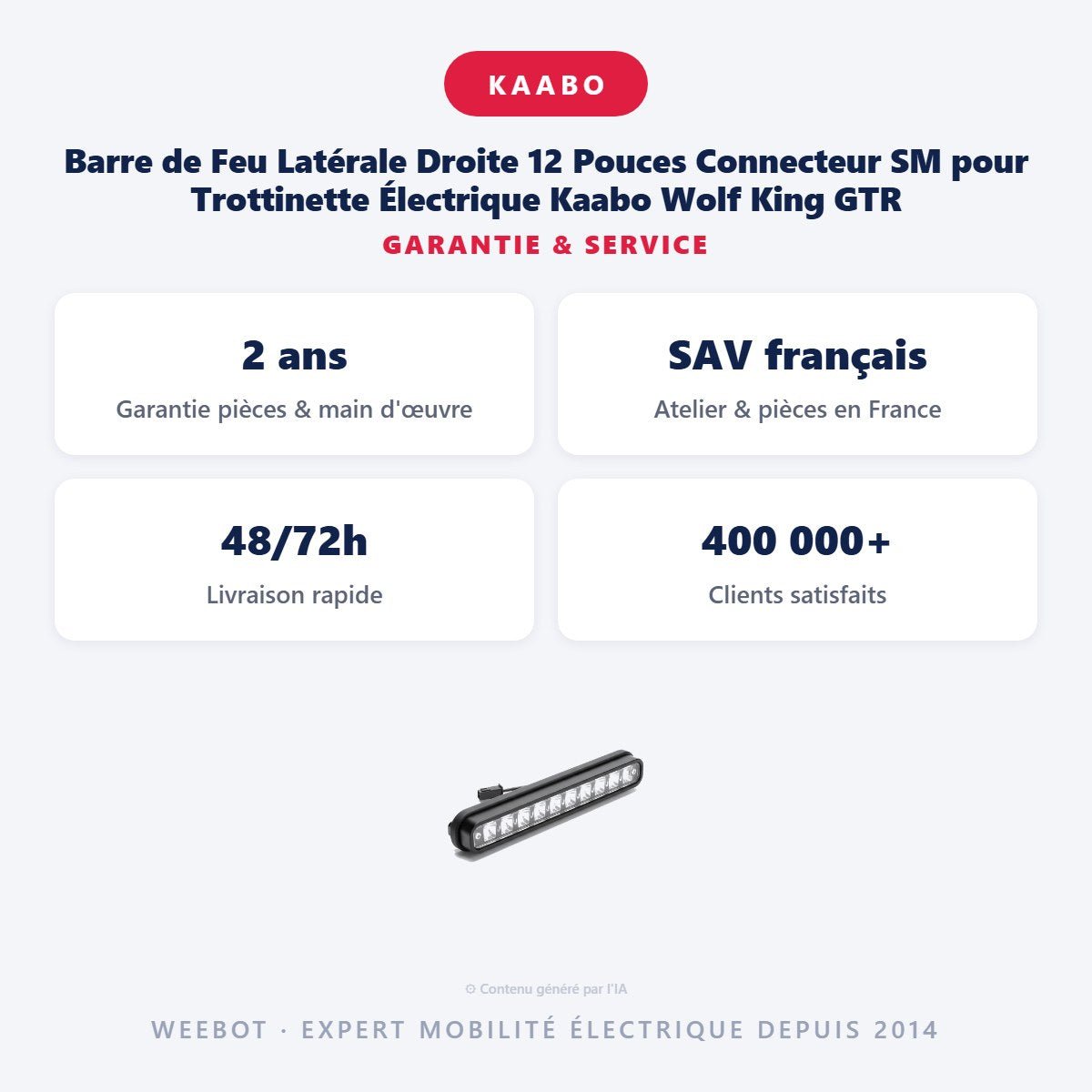 Barre de Feu Latérale Droite 12 Pouces Connecteur SM pour Trottinette Électrique Kaabo Wolf King GTR - Weebot
