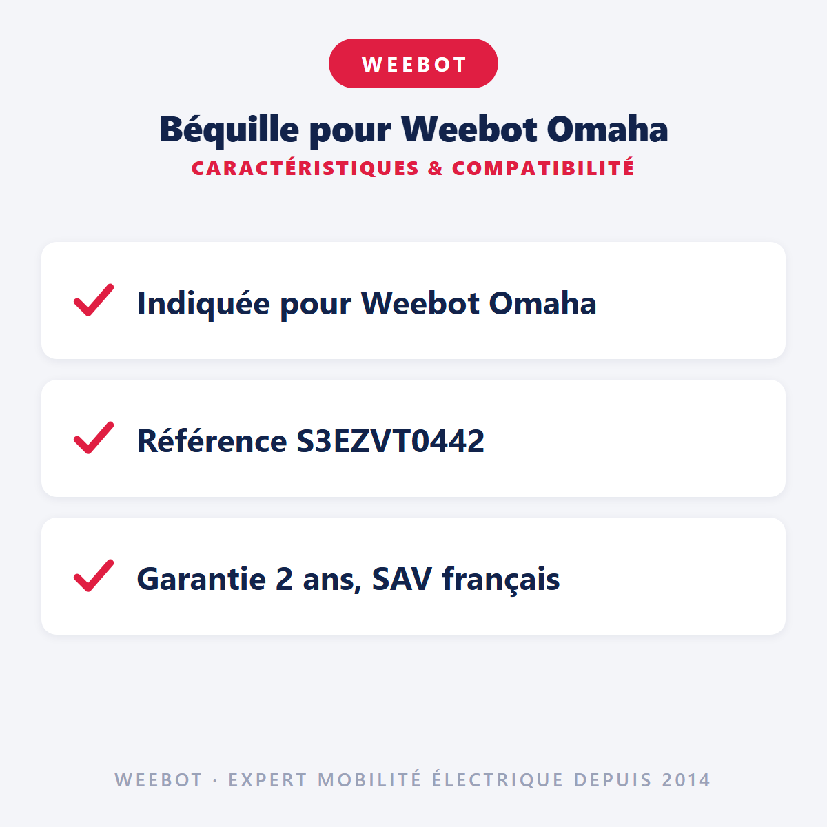 Béquille pour Weebot Omaha : caractéristiques et compatibilité