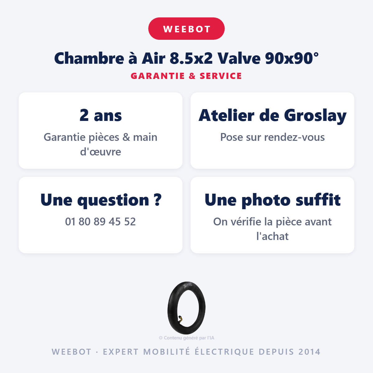 Chambre à Air 8.5x2 Valve 90x90° : garantie 2 ans et service après-vente