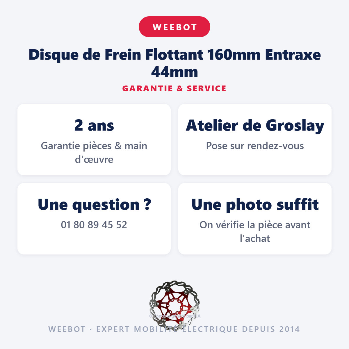 Disque de Frein Flottant 160mm Entraxe 44mm : garantie 2 ans et service après-vente
