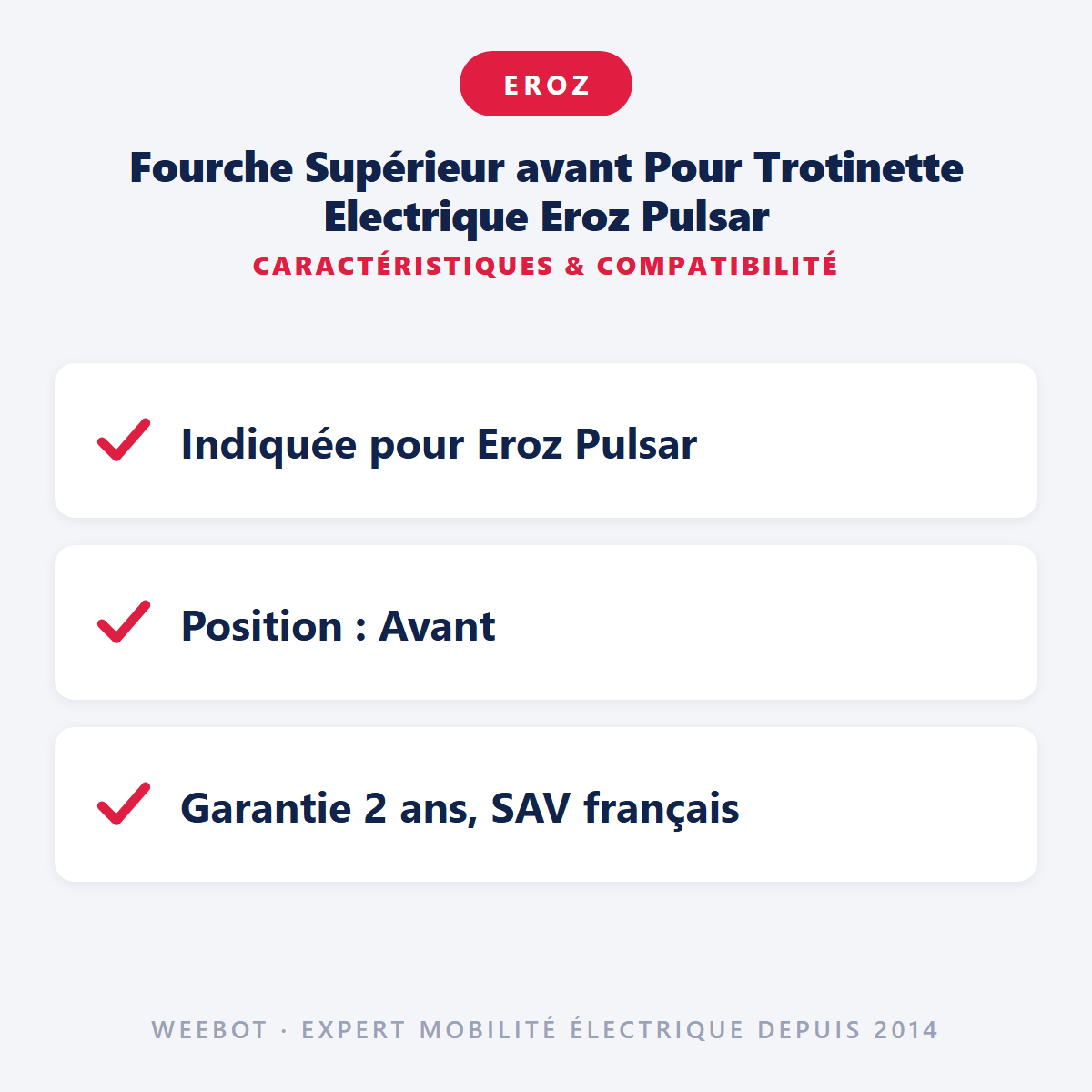 Fourche Supérieur avant Pour Trotinette Electrique Eroz Pulsar : caractéristiques et compatibilité