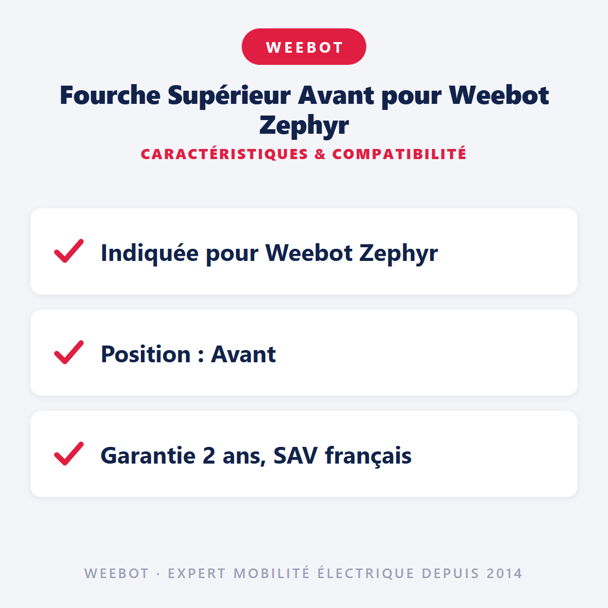 Fourche Supérieur Avant pour Weebot Zephyr : caractéristiques et compatibilité