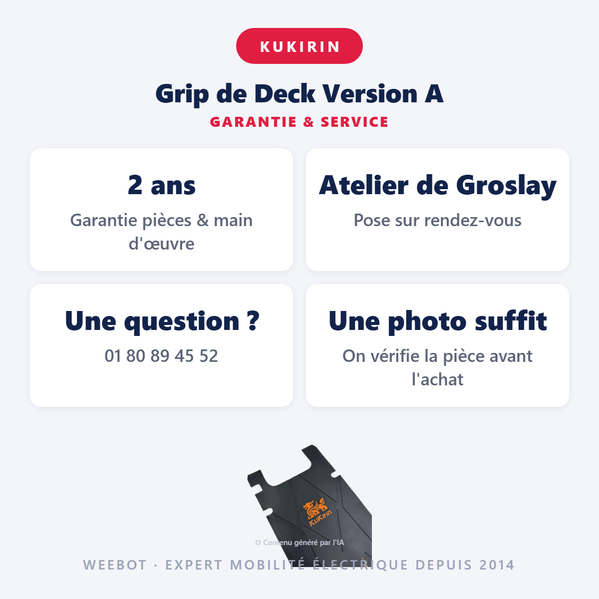 Grip de Deck Version A : garantie 2 ans et service après-vente
