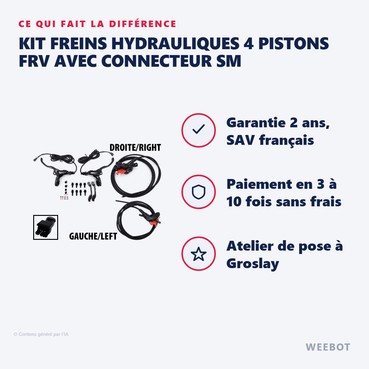 Kit Freins Hydrauliques 4 Pistons FRV avec Connecteur SM (1x AR Gauche / AV Droite + 1x AR Droite / AV Gauche) - Weebot