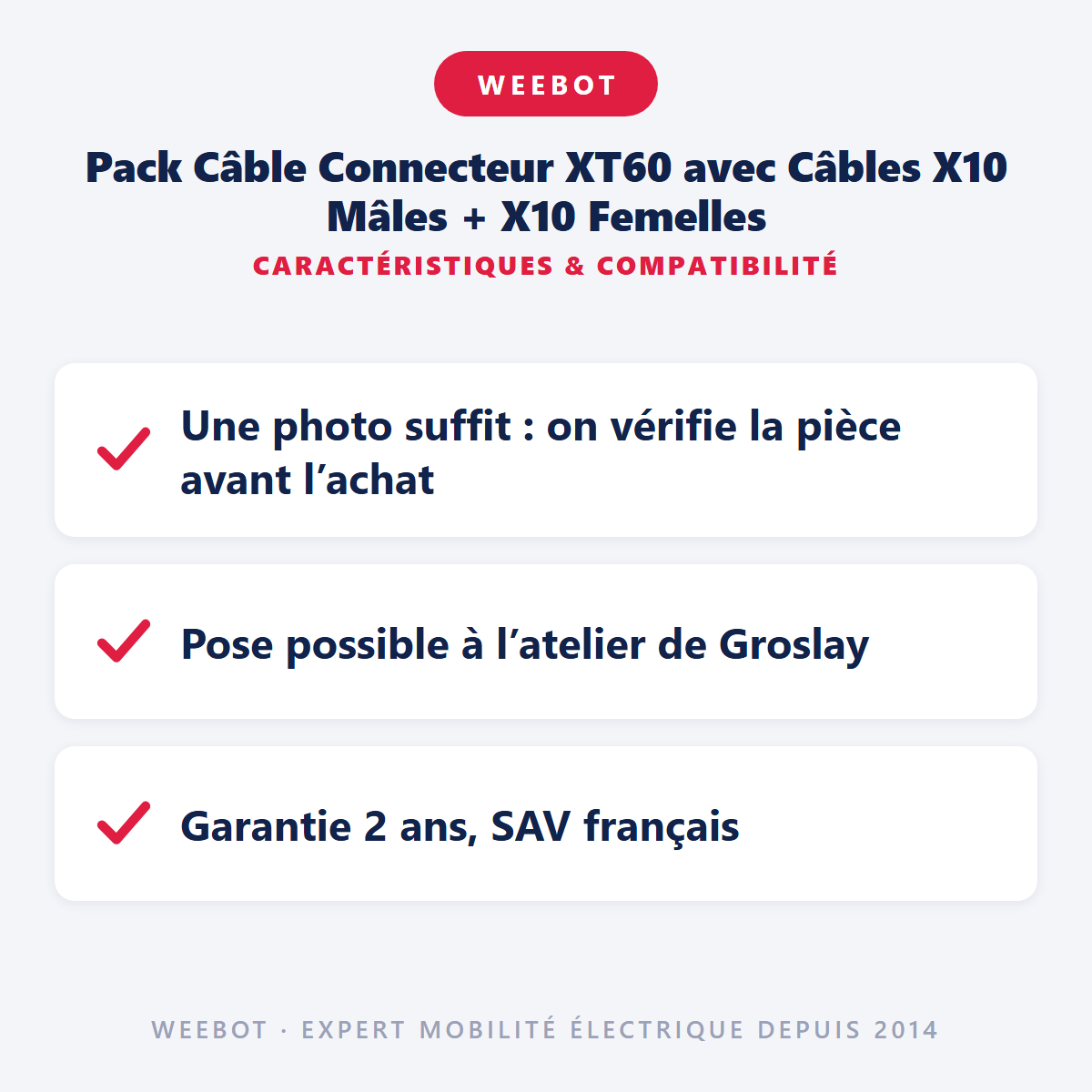 Pack Câble Connecteur XT60 avec Câbles X10 Mâles + X10 Femelles pour Trottinette Électrique - Weebot