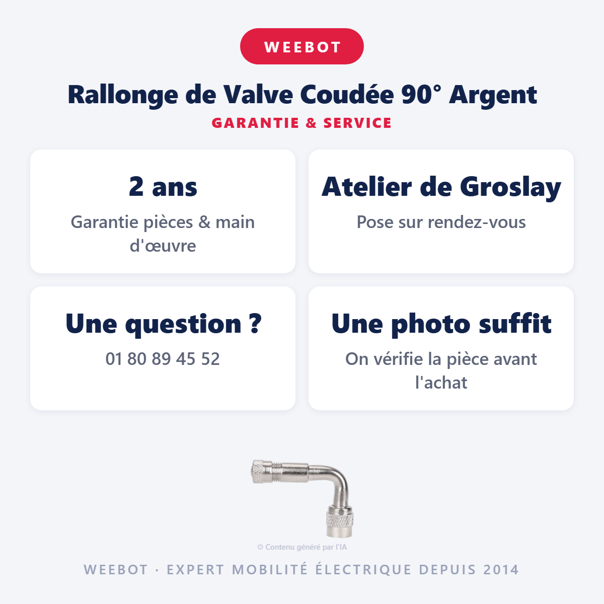 Rallonge de Valve Coudée 90° Argent : garantie 2 ans et service après-vente