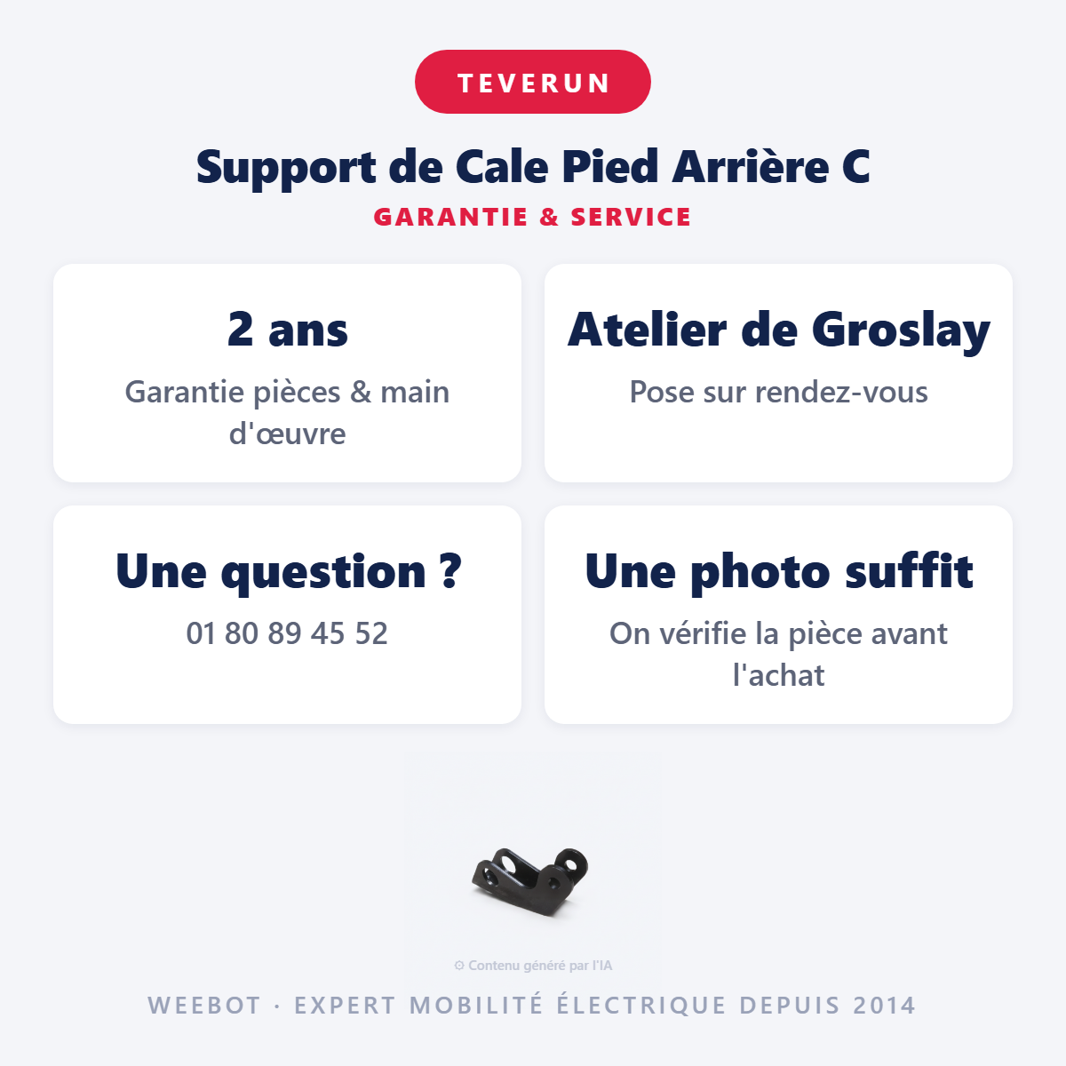Support de Cale Pied Arrière C : garantie 2 ans et service après-vente