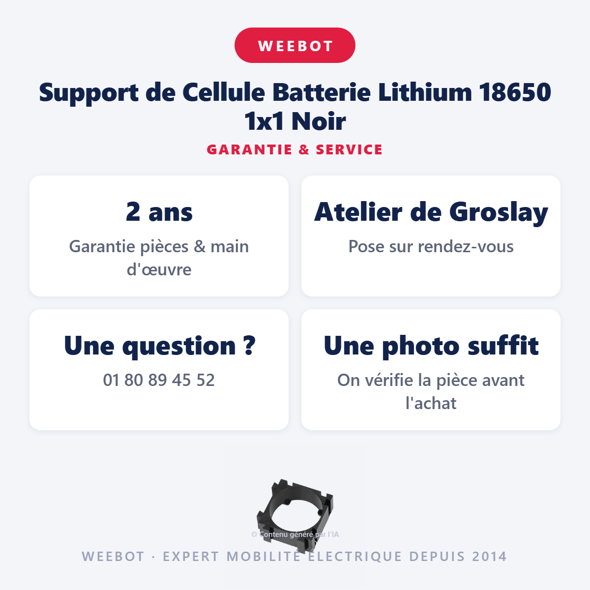 Support de Cellule Batterie Lithium 18650 1x1 Noir : garantie 2 ans et service après-vente